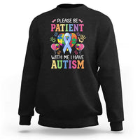 Please Be Patient With Me I Have Autism Sweatshirt Prostate - Wonder Print Shop
