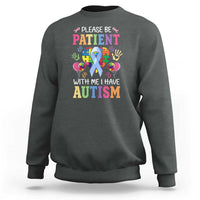 Please Be Patient With Me I Have Autism Sweatshirt Prostate - Wonder Print Shop