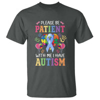 Please Be Patient With Me I Have Autism T Shirt Prostate - Wonder Print Shop