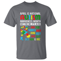 April Is National Autism Awareness Month T Shirt But For Me It's All Months - Wonder Print Shop
