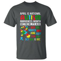 April Is National Autism Awareness Month T Shirt But For Me It's All Months - Wonder Print Shop