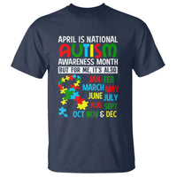 April Is National Autism Awareness Month T Shirt But For Me It's All Months - Wonder Print Shop