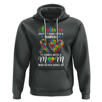Autism Mom Hoodie It Doesn't Come With A Manual It Comes With A Mother Who Never Gives Up Puzzle Heart - Wonder Print Shop