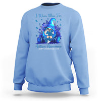 Gnome Autism Sweatshirt I Wear Blue For Autism Awareness Accept Understand Love - Wonder Print Shop