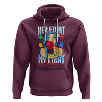 Autism Support Hoodie Her Fight is My Fight Autistic Warriors - Wonder Print Shop