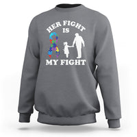 Autism Dad Sweatshirt Her Fight is My Fight Father And Daughter Fighters - Wonder Print Shop