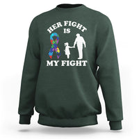 Autism Dad Sweatshirt Her Fight is My Fight Father And Daughter Fighters - Wonder Print Shop