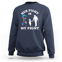 Autism Dad Sweatshirt Her Fight is My Fight Father And Daughter Fighters - Wonder Print Shop