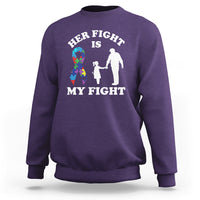 Autism Dad Sweatshirt Her Fight is My Fight Father And Daughter Fighters - Wonder Print Shop
