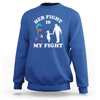 Autism Dad Sweatshirt Her Fight is My Fight Father And Daughter Fighters - Wonder Print Shop