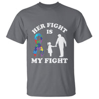 Autism Dad T Shirt Her Fight is My Fight Father And Daughter Fighters - Wonder Print Shop