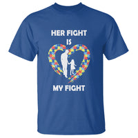 Autism Dad T Shirt Her Fight is My Fight Father And Daughter Puzzle Heart - Wonder Print Shop