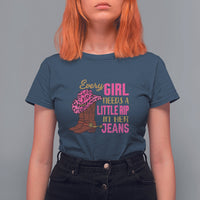 Every Girl Needs A Little Rip In Her Jeans T Shirt For Women - Wonder Print Shop