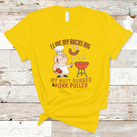 BBQ T Shirt I Like My Racks Big My Butt Rubbed And My Pork Pulled - Wonder Print Shop