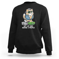 I Like Weed My Cat And 3 Maybe People Marijuana Leaf Sweatshirt - Wonder Print Shop