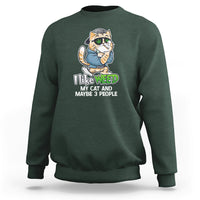 I Like Weed My Cat And 3 Maybe People Marijuana Leaf Sweatshirt - Wonder Print Shop