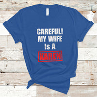 Funny Saying T Shirt Careful! My Wife Is a Karen - Wonder Print Shop