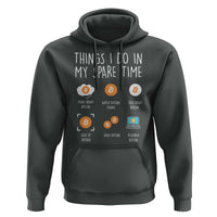 Funny Crypto Investing Hoodie Things I Do Spare Time Bitcoin BTC Crypto Cryptocurrency
