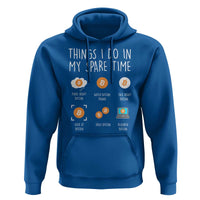 Funny Crypto Investing Hoodie Things I Do Spare Time Bitcoin BTC Crypto Cryptocurrency