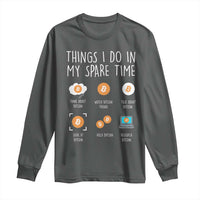 Funny Crypto Investing Long Sleeve Shirt Things I Do Spare Time Bitcoin BTC Crypto Cryptocurrency