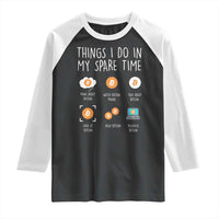 Funny Crypto Investing Raglan Shirt Things I Do Spare Time Bitcoin BTC Crypto Cryptocurrency