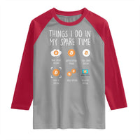 Funny Crypto Investing Raglan Shirt Things I Do Spare Time Bitcoin BTC Crypto Cryptocurrency