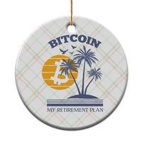 Funny Crypto Investing Ceramic Ornament Bitcoin My Retirement Plan - Wonder Print Shop
