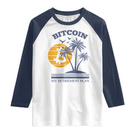 Funny Crypto Investing Raglan Shirt Bitcoin My Retirement Plan
