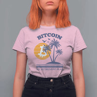 Funny Crypto Investing T Shirt For Women Bitcoin My Retirement Plan