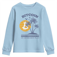 Funny Crypto Investing Youth Sweatshirt Bitcoin My Retirement Plan
