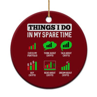 Funny Crypto Investing Ceramic Ornament Things I Do In My Spare Time Trading - Wonder Print Shop