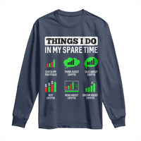 Funny Crypto Investing Long Sleeve Shirt Things I Do In My Spare Time Trading