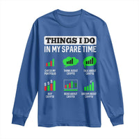 Funny Crypto Investing Long Sleeve Shirt Things I Do In My Spare Time Trading