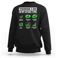 Funny Crypto Investing Sweatshirt Things I Do In My Spare Time Trading