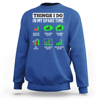 Funny Crypto Investing Sweatshirt Things I Do In My Spare Time Trading