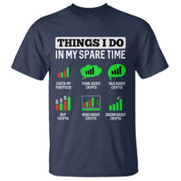 Funny Crypto Investing T Shirt Things I Do In My Spare Time Trading