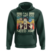 Funny Crypto Meme Hoodie Y'all Motha Fuckas Need XRP Cryptocurrency