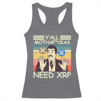 Funny Crypto Meme Racerback Tank Top Y'all Motha Fuckas Need XRP Cryptocurrency