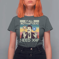 Funny Crypto Meme T Shirt For Women Y'all Motha Fuckas Need XRP Cryptocurrency