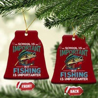 Funny Fishing Ceramic Ornament School Is Important But Fishing Is Importanter Bass Fisherman - Wonder Print Shop