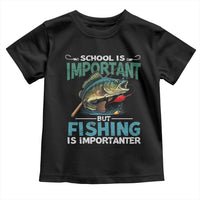 Funny Fishing Toddler T Shirt School Is Important But Fishing Is Importanter Bass Fisherman