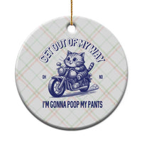 Funny Cat Meme Ceramic Ornament Get Out of My Way Gonna Poop My Pants Adult Humor Meme - Wonder Print Shop