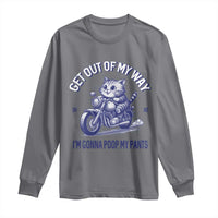 Funny Cat Meme Long Sleeve Shirt Get Out of My Way Gonna Poop My Pants Adult Humor Meme