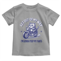 Funny Cat Meme Toddler T Shirt Get Out of My Way Gonna Poop My Pants Adult Humor Meme