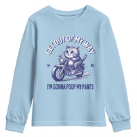 Funny Cat Meme Youth Sweatshirt Get Out of My Way Gonna Poop My Pants Adult Humor Meme