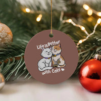 Cat Lover Ceramic Ornament Life Is Better With Cats Cute - Wonder Print Shop