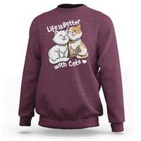 Cat Lover Sweatshirt Life Is Better With Cats Cute