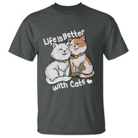Cat Lover T Shirt Life Is Better With Cats Cute