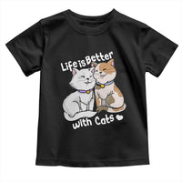 Cat Lover Toddler T Shirt Life Is Better With Cats Cute