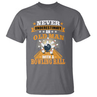 Funny Bowling T Shirt Never Underestimate Old Man Bowling Ball Mens Bowler
